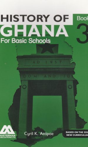 Masterman: History of Ghana for Basic Schools Learner’s Book 3