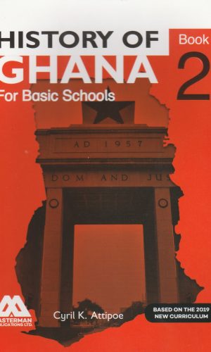 Masterman: History of Ghana for Basic Schools Learner’s Book 2