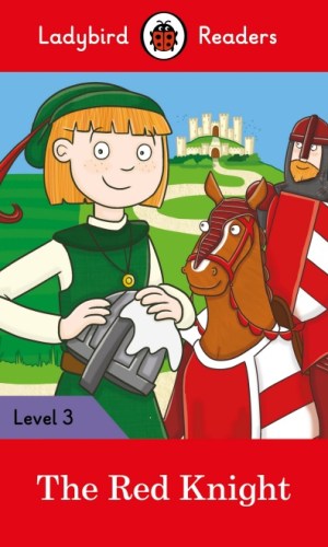 The Red Knight (Ladybird Readers Series Level 3)