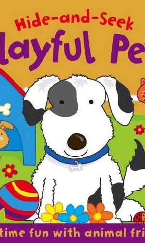 Hide and Seek: Playful Pets (Board book) - Lift-the-Flap Animals