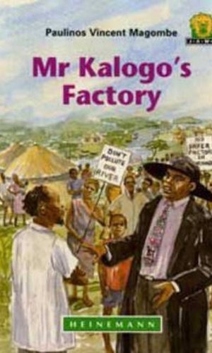 Mr Kalogo’s Factory (Junior African Writers Series Level 2)