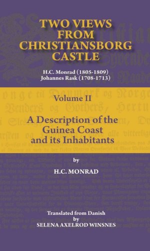 Two Views from Christiansborg Castle Vol II: A Description of the Guinea Coast and its Inhabitants
