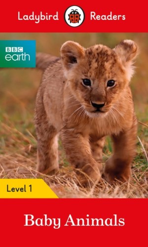 BBC Earth: Baby Animals (Ladybird Readers Series Level 1)