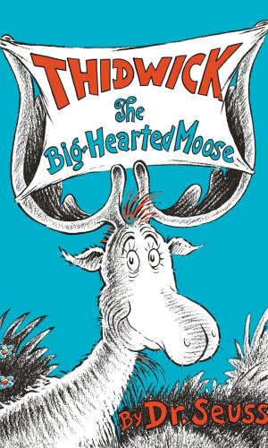 Thidwick the Big-Hearted Moose - Dr. Seuss Classic with Environmental Twist