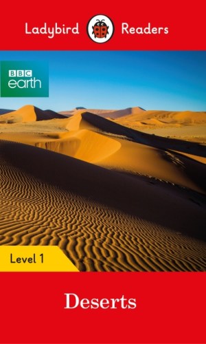 BBC Earth: Deserts (Ladybird Readers Series Level 1)