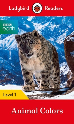 BBC Earth: Animal Colors (Ladybird Readers Series Level 1)