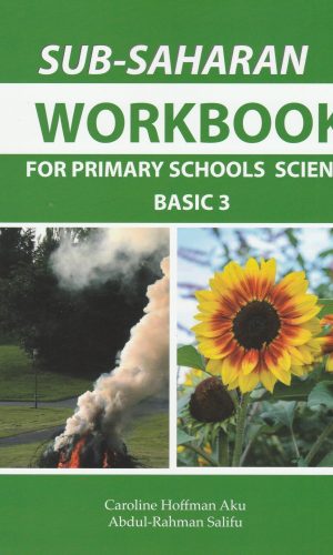 Sub-Saharan: Workbook for Primary Schools Science Basic 3
