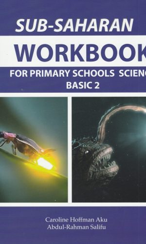 Sub-Saharan: Workbook for Primary Schools Science Basic 2