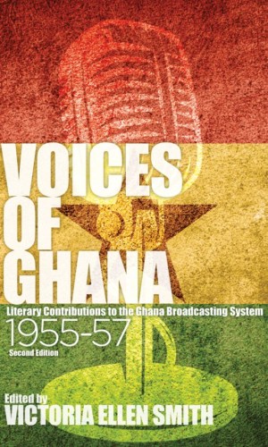 Voices of Ghana: Literary Contributions to the Ghana Broadcasting System, 1955-57 (Second Edition)