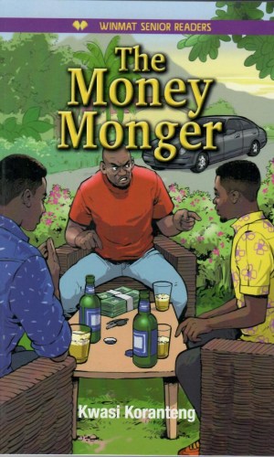 The Money Monger (Winmat Senior Readers) - Financial Ethics Novel