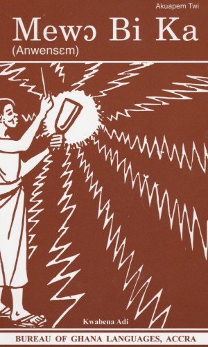 Mewɔ Bi Ka – Anwensɛm (Akuapem Twi) – Twi Evening Stories