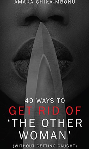 49 Ways to Get Rid of The Other Woman Without Getting Caught - Dark Comedy Relationship Survival Guide