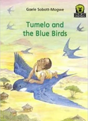 Tumelo and the Blue Birds (JAWS Starters, Starter Level 3) - Bird Migration Story