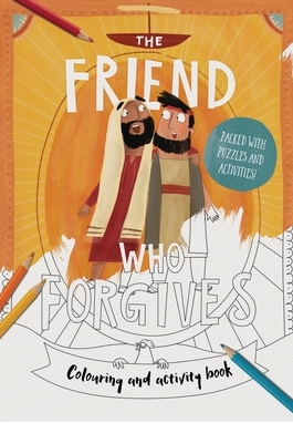 The Friend Who Forgives: Colouring and Activity Book – Packed with Puzzles and Activities (Tales that Tell the Truth) - Peter & Jesus Story