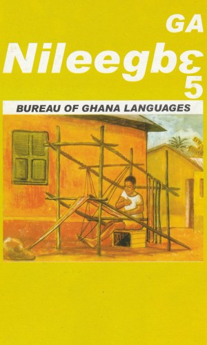 Ga Nileegbɛ Book 5 (Ga Kanemɔ Wolo) – Ga Intermediate Level 5