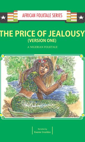 The Price of Jealousy – Nigerian Yoruba Folktale (African Series)