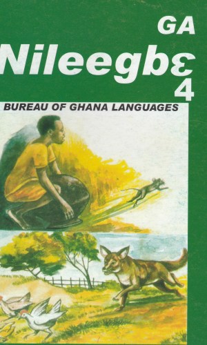 Ga Nileegbɛ Book 4 (Ga Kanemɔ Wolo) – Ga Level 4 Reader