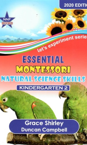 Essential Montessori Natural Science Skills – Kindergarten 2 (Let’s Experiment Series)