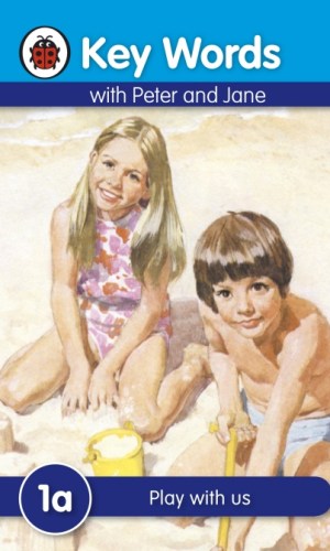 Key Words with Peter and Jane: Play With Us (Book 1a)
