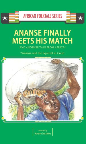 Ananse Finally Meets His Match – Ghanaian Trickster Tale (African Series)