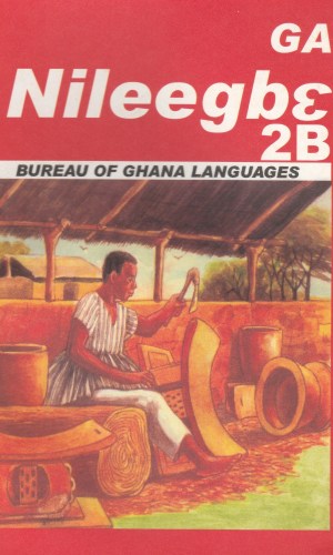 Ga Nileegbɛ Book 2B (Ga Kanemɔ Wolo) – Ga Level 2B