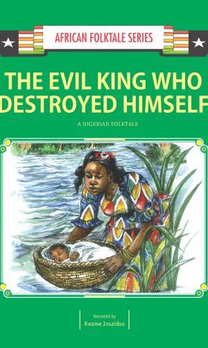 The Evil King Who Destroyed Himself – Hausa Nigerian Folktale