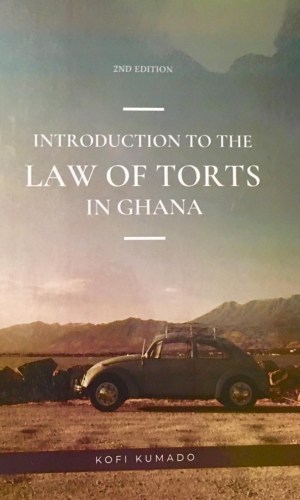 Introduction to the Law of Torts in Ghana (Hardcover) - Negligence, Nuisance & Defamation with Local Cases
