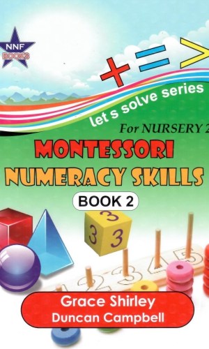 Essential Montessori Numeracy Skills – Nursery 2 (Let’s Solve Series)