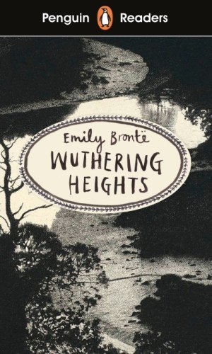 Wuthering Heights (Penguin Readers Level 5) - 2,500-Word Gothic Romance