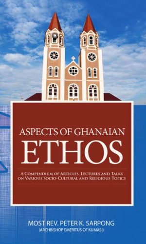 Aspects of Ghanaian Ethos – Socio-Cultural & Religious Essays (Hardcover)