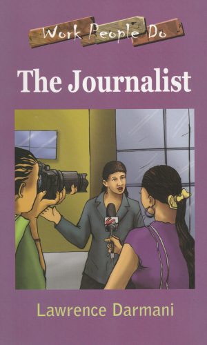 The Journalist (Work People Do Series) - GJA Ethics & Investigative Reporting