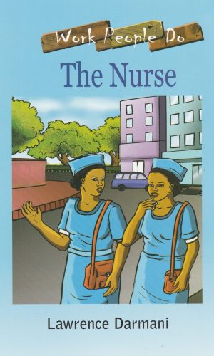 The Nurse (Work People Do Series) - Korle Bu Ward Life & NHIS Billing