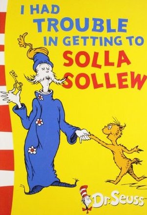 I Had Trouble In Getting To Solla Sollew