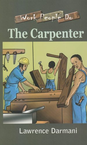 The Carpenter (Work People Do Series) - Furniture Design & Joinery