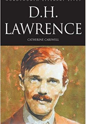 D.H. Lawrence: The Savage Pilgrimage (Wordsworth Literary Lives)
