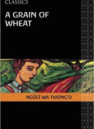 A Grain of Wheat (African Writers Series, AWS36)