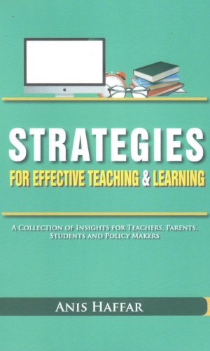 Strategies for Effective Teaching & Learning – Guide for Teachers, Parents, Students & Policy Makers