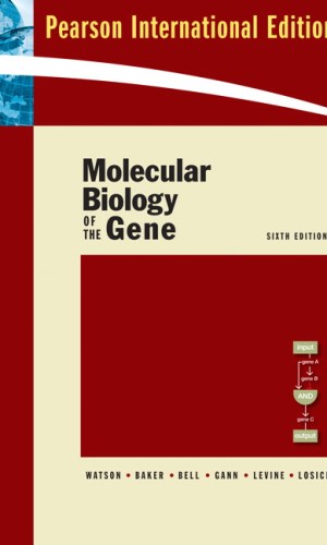 Molecular Biology of the Gene: International Edition, 6th Edition - Watson’s Classic with African Genomics