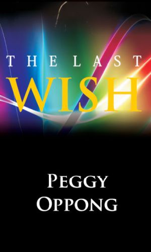 The Last Wish (Peggy Oppong) – Emotional Family Drama Novel