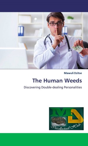 The Human Weeds: Discovering Double-dealing Personalities - Psychology of Deception