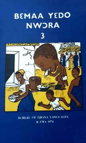 Bɛmaa Yɛdo Nwɔra: Book 3 (Nzema) – Nzema Reading Series Level 3