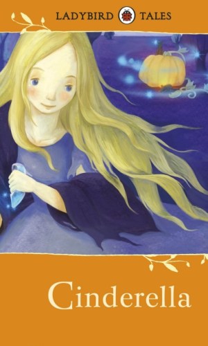 Ladybird Tales: Cinderella (Hardcover) – Timeless Rags-to-Riches