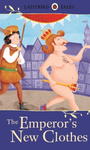 Ladybird Tales: The Emperor’s New Clothes (Hardcover) – Honesty Classic