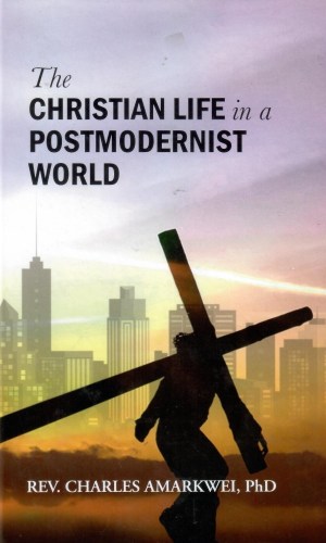 The Christian Life in a Postmodernist World (Hardcover)