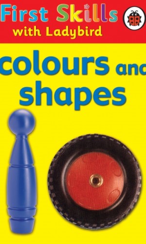 First Skills with Ladybird: Colours and Shapes (Hardcover) – Early Concepts