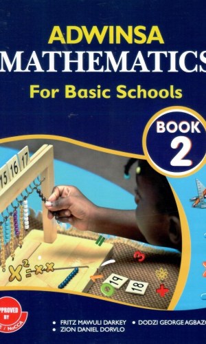 Adwinsa: Mathematics for Basic Schools Learner’s Book 2 - Money, Time & Shapes