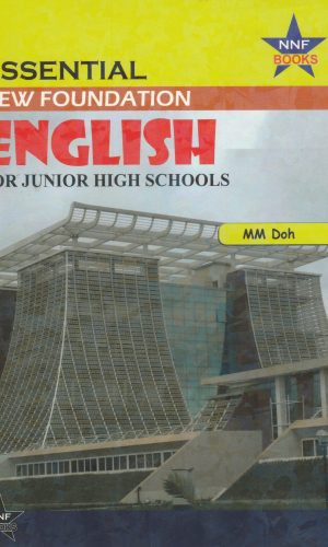 Essential New Foundation English for Junior High Schools - BECE-Focused Grammar, Comprehension & Composition