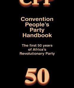 Convention People’s Party Handbook: African Revolution Party (1949–1999)