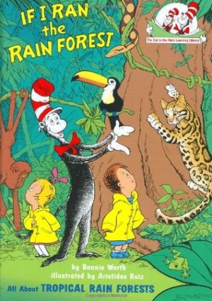 If I Ran the Rain Forest: All About Tropical Rain Forests