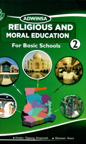 Adwinsa: Religious and Moral Education for Basic Schools Learner’s Book 2 - Worship, Festivals & Family